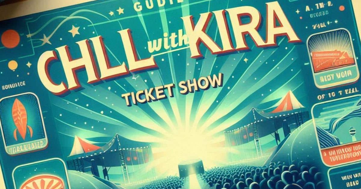 ChillWithKira Ticket Show