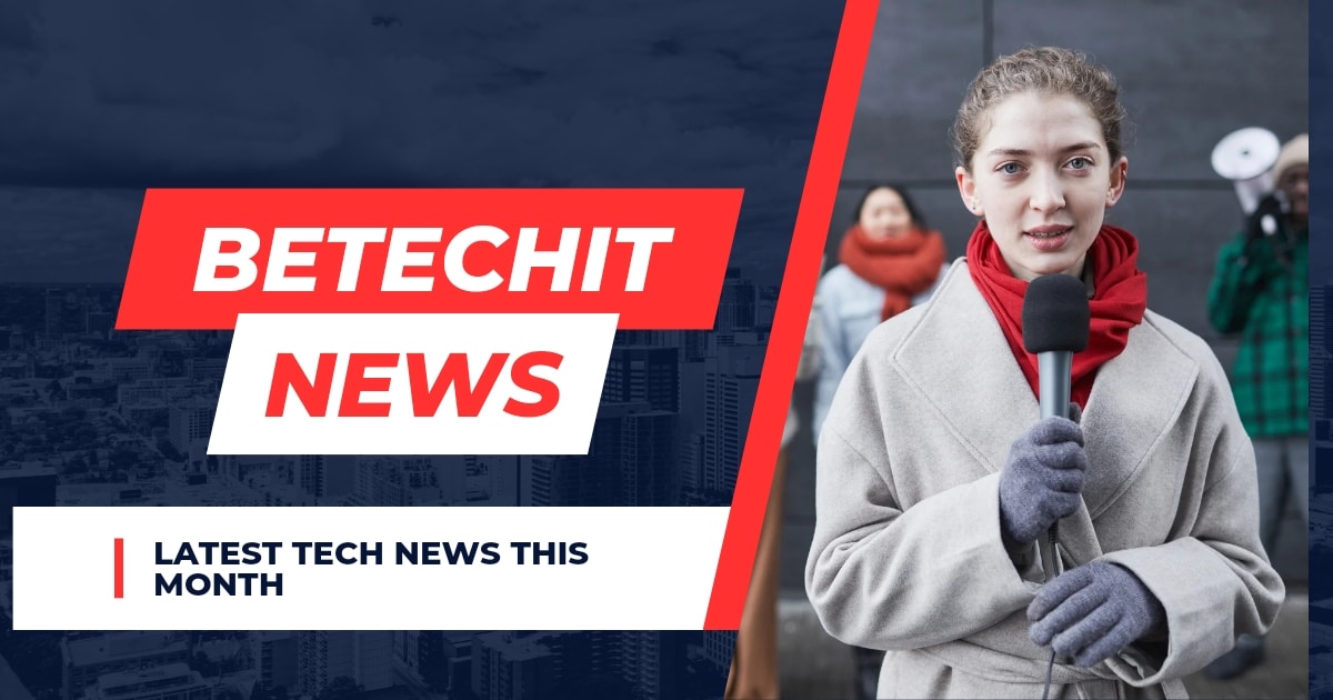 Betechit News Your Gateway To The Latest In Technology