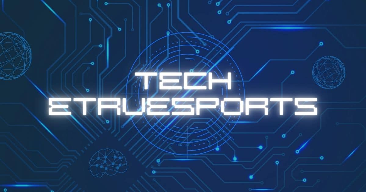 Tech Etruesports