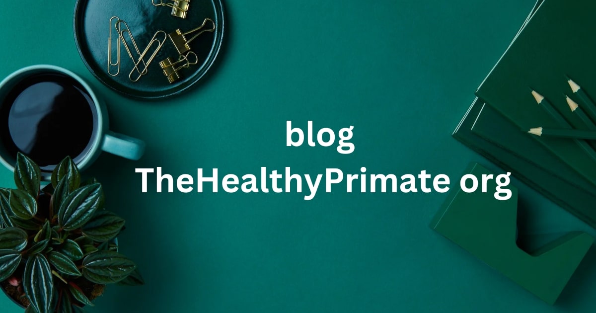 Blog TheHealthyPrimate org