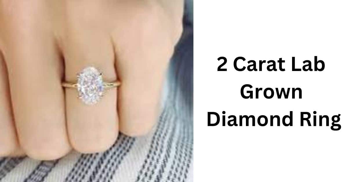 2 Carat Lab Grown Diamond Ring