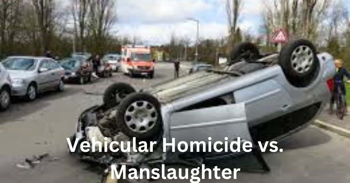 Vehicular Homicide vs. Manslaughter