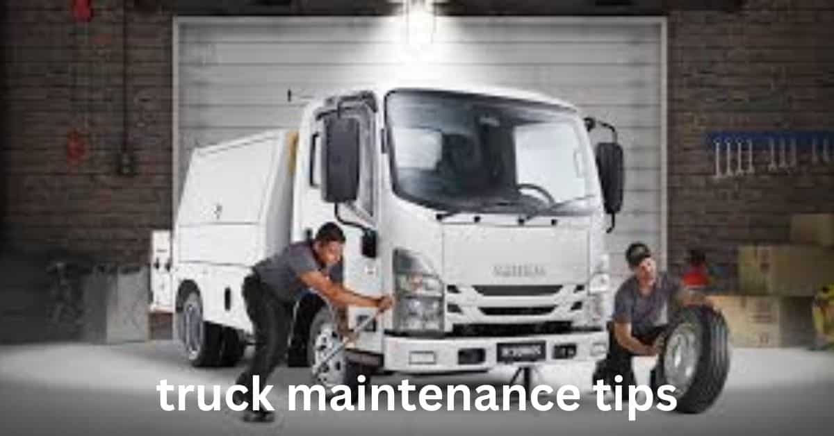 Truck Maintenance Tips